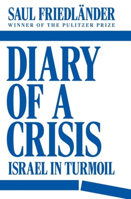 Diary of a Crisis - Israel in Turmoil