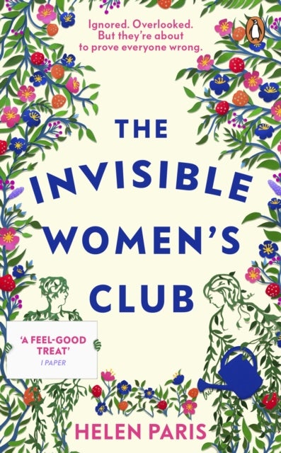 The Invisible Women¿s Club - The perfect feel-good and life-affirming book about the power of unlikely friendships and connection