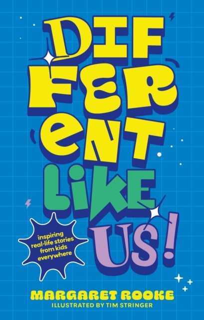 Different Like Us! - Inspiring Real-Life Stories from Kids Everywhere