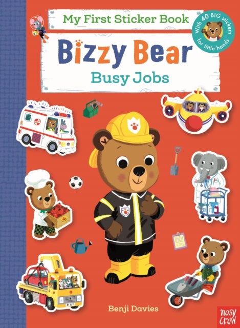 Bizzy Bear My First Sticker Book: Busy Jobs - with 40 big stickers for little hands!