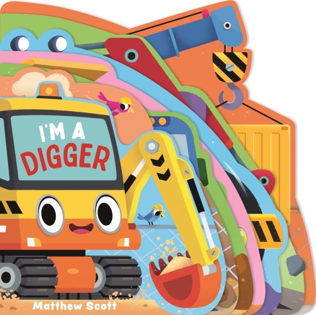 I'm a Digger - A dinky shaped board book packed with favourite vehicles!