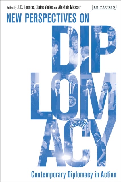 Contemporary Diplomacy in Action - New Perspectives on Diplomacy