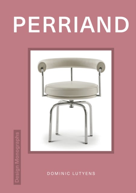 Design Monograph: Perriand av Dominic Lutyens