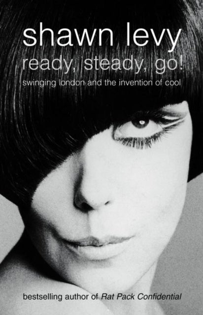 Ready, Steady, Go! - Swinging London and the Invention of Cool