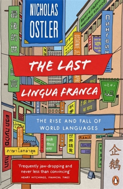 The Last Lingua Franca - The Rise and Fall of World Languages