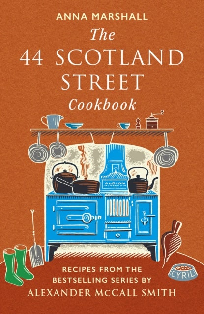 The 44 Scotland Street Cookbook - Recipes from the Bestselling Series by Alexander McCall Smith