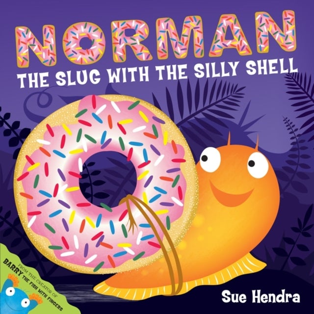 Norman the Slug with a Silly Shell - A laugh-out-loud picture book from the creators of Supertato!