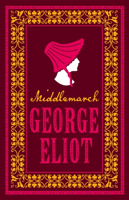 Middlemarch - Annotated Edition (Alma Classics Evergreens)