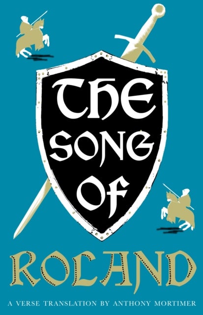 The Song of Roland: Dual Language and New Verse Translation - A new verse translation - Dual-language edition
