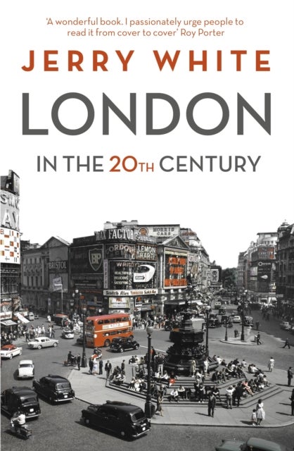 London in the Twentieth Century - A City and Its People