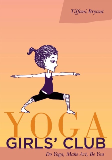 Yoga Girls' Club - Do Yoga, Make Art, Be You