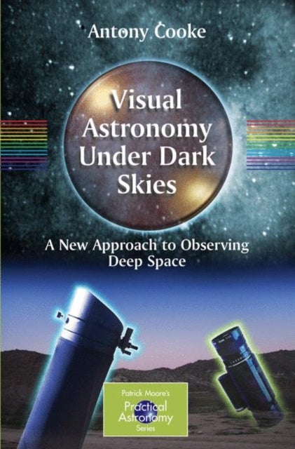 Visual Astronomy Under Dark Skies - A New Approach to Observing Deep Space