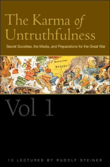 The Karma of Untruthfulness - Secret Socieities, the Media, and Preparations for the Great War