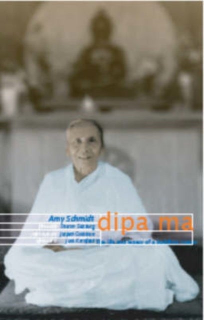Dipa Ma - The Life and Legacy of a Buddhist Master