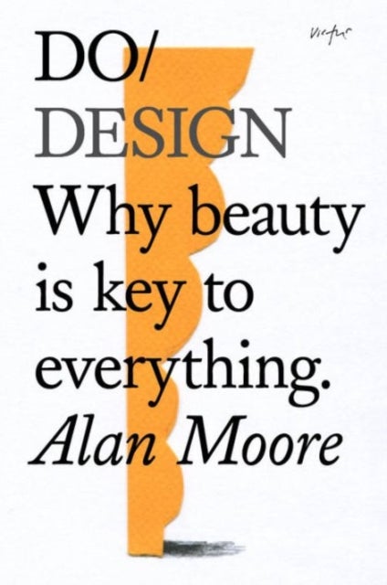 Do Design - Why beauty is key to everything.