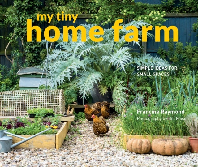 My Tiny Home Farm - Simple ideas for small spaces