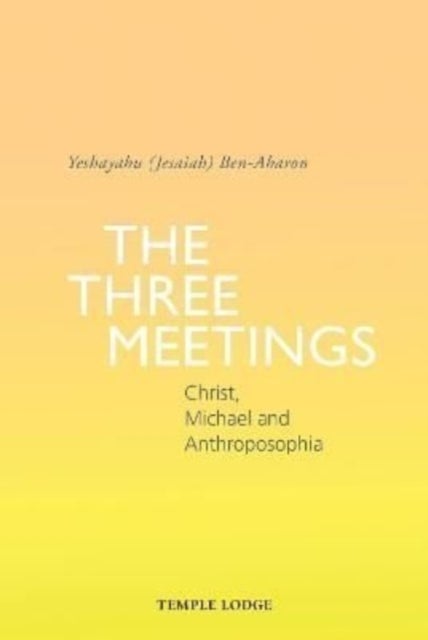 The Three Meetings - Christ, Michael and Anthroposophia