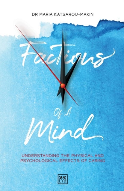 Factions of a Mind - Understanding the Physical and Psychological Effects of Caring