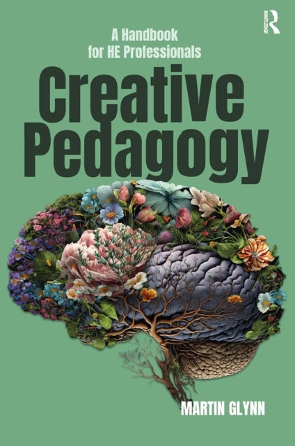 Creative Pedagogy - A Handbook for HE Professionals
