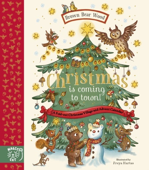 Brown Bear Wood: Christmas is Coming to Town! - A Fold-Out Christmas Village and Advent Calendar!