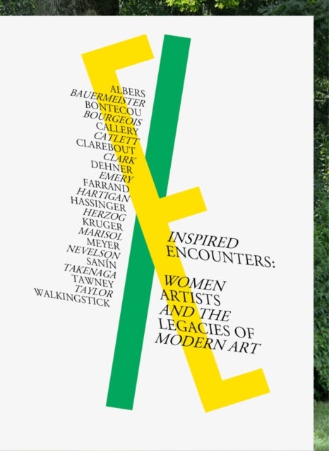 Inspired Encounters - Women Artists and the Legacies of Modern Art