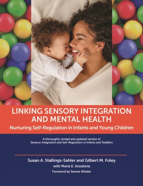 Linking Sensory Integration and Mental Health - Nurturing Self-Regulation in Infants and Young Children