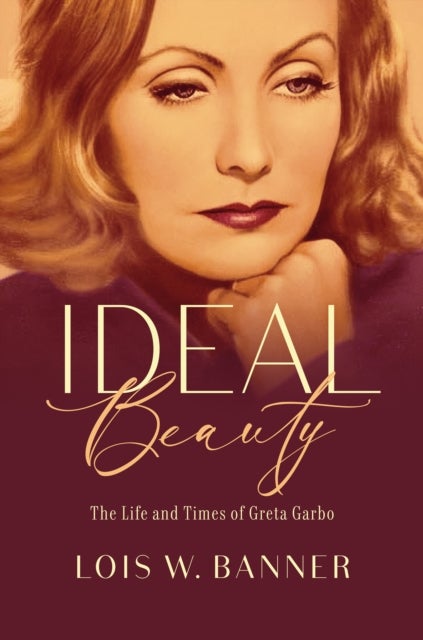 Ideal Beauty - The Life and Times of Greta Garbo