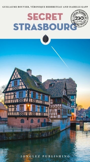 Secret Strasbourg Guide - A guide to the unusual and unfamiliar