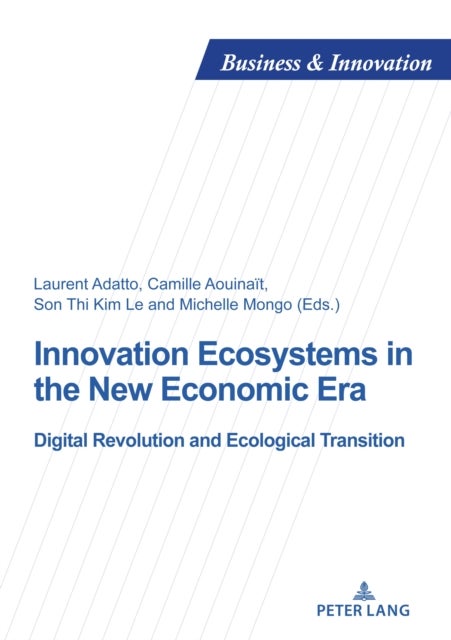 Innovation Ecosystems in the New Economic Era - Digital Revolution and Ecological Transition
