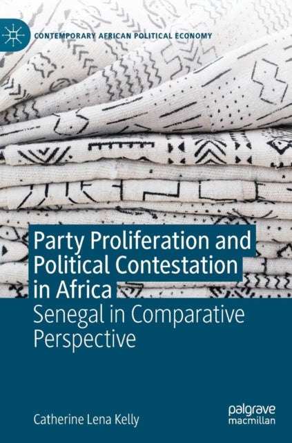 Party Proliferation and Political Contestation in Africa - Senegal in Comparative Perspective