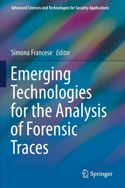 Emerging Technologies for the Analysis of Forensic Traces