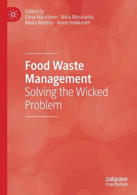 Food Waste Management - Solving the Wicked Problem