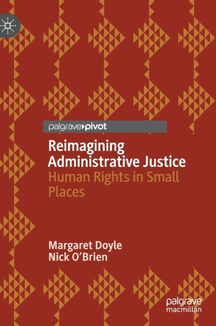 Reimagining Administrative Justice - Human Rights in Small Places