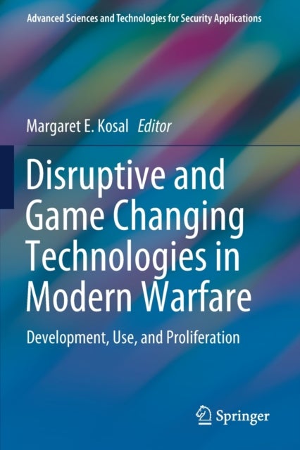 Disruptive and Game Changing Technologies in Modern Warfare