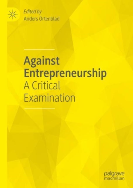 Against Entrepreneurship - A Critical Examination