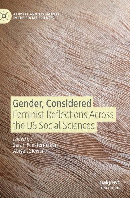 Gender, Considered - Feminist Reflections Across the US Social Sciences
