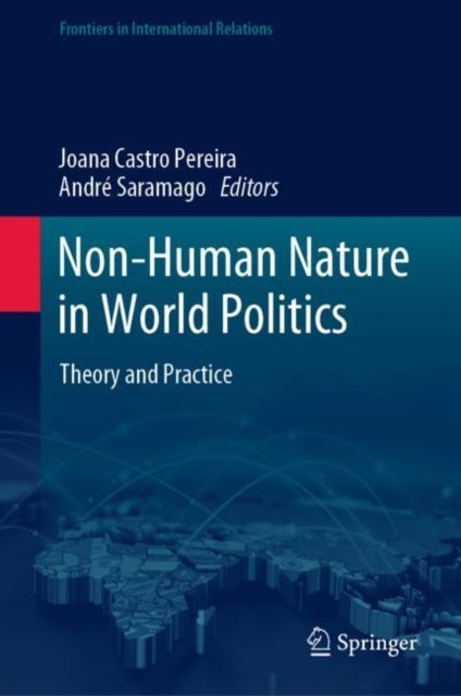 Non-Human Nature in World Politics - Theory and Practice