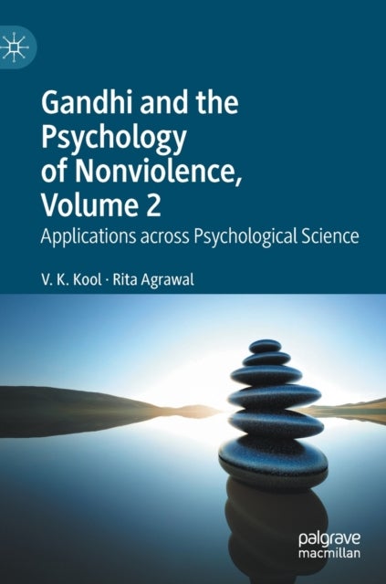 Gandhi and the Psychology of Nonviolence, Volume 2 - Applications across Psychological Science