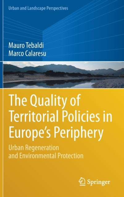 The Quality of Territorial Policies in Europe’s Periphery - Urban Regeneration and Environmental Protection