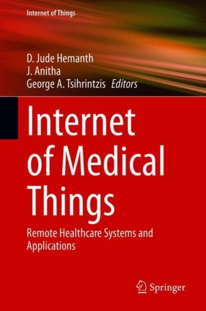Internet of Medical Things - Remote Healthcare Systems and Applications