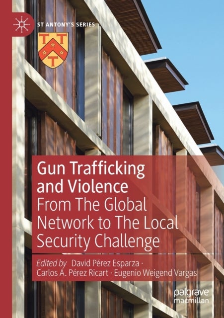 Gun Trafficking and Violence - From The Global Network to The Local Security Challenge