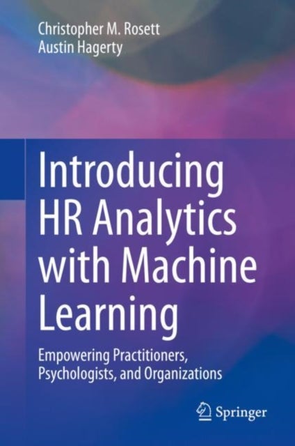 Introducing HR Analytics with Machine Learning - Empowering Practitioners, Psychologists, and Organizations