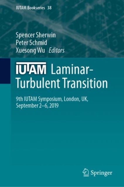 IUTAM Laminar-Turbulent Transition - 9th IUTAM Symposium, London, UK, September 2–6, 2019