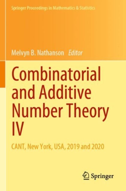Combinatorial and Additive Number Theory IV - CANT, New York, USA, 2019 and 2020