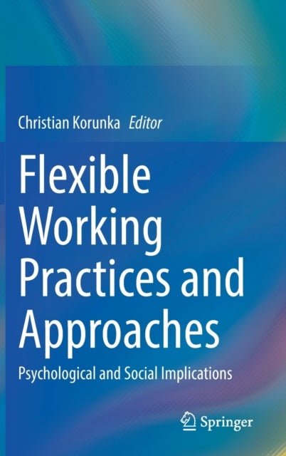 Flexible Working Practices and Approaches - Psychological and Social Implications