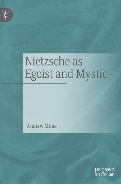 Nietzsche as Egoist and Mystic