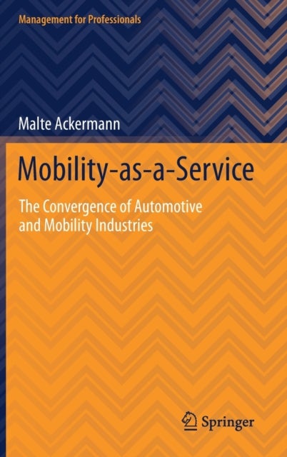 Mobility-as-a-Service - The Convergence of Automotive and Mobility Industries