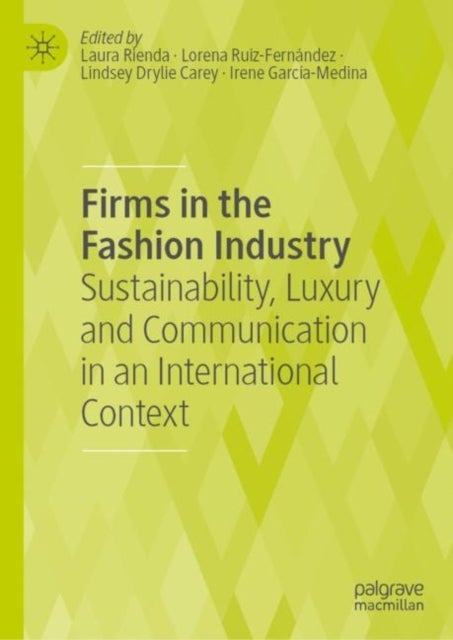 Firms in the Fashion Industry - Sustainability, Luxury and Communication in an International Context