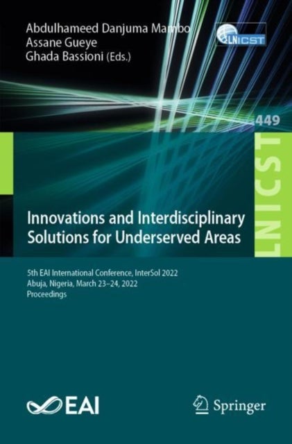 Innovations and Interdisciplinary Solutions for Underserved Areas - 5th EAI International Conference, InterSol 2022, Abuja, Nigeria, March 23-24, 2022, Proceedings