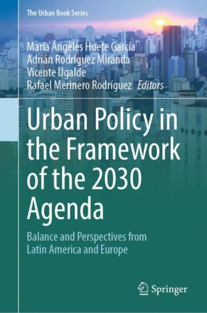 Urban Policy in the Framework of the 2030 Agenda - Balance and Perspectives from Latin America and Europe